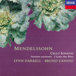 Cello Sonatas by Mendelssohn ;   Lynn Harrell ,   Bruno Canino