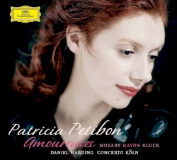 Amoureuses by Mozart ,   Haydn ,   Gluck ;   Patricia Petibon ,   Daniel Harding ,   Concerto Köln