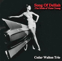 Song of Delilah - The Music of Victor Young by Cedar Walton Trio