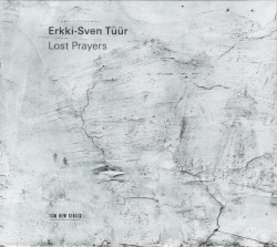 Lost Prayers by Erkki-Sven Tüür