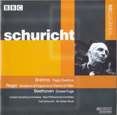 BBC Legends: Schuricht: Brahms: Tragic Overture / Reger: Variations & Fugue on a Theme by Hiller / Beethoven: Grosse Fuge