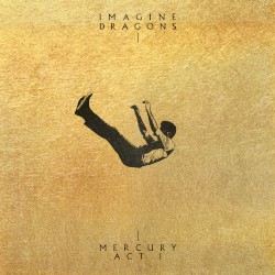 Mercury – Act 1 by Imagine Dragons