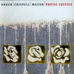 Poetic Justice by Lotte Anker ,   Marilyn Crispell  &   Marilyn Mazur