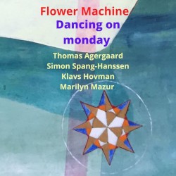 Dancing on Monday by Flower Machine ,   Simon Spang‐Hanssen  &   Thomas Agergaard