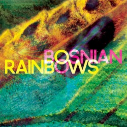 Bosnian Rainbows by Bosnian Rainbows