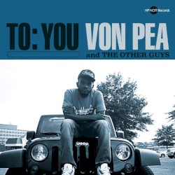 To:You by Von Pea  &   The Other Guys