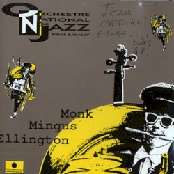 Monk Mingus Ellington by Orchestre National de Jazz ,   Denis Badault