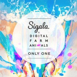 Only One (Radio Edit) by Sigala  &   Digital Farm Animals