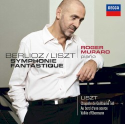 Symphonie fantastique by Hector Berlioz  /   Franz Liszt ;   Roger Muraro
