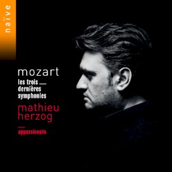 Les Trois Dernières Symphonies by Mozart ;   Mathieu Herzog ,   Ensemble Appassionato