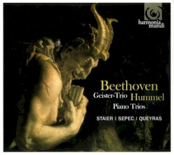 Piano Trios by Beethoven ,   Hummel ;   Staier ,   Sepec ,   Queyras