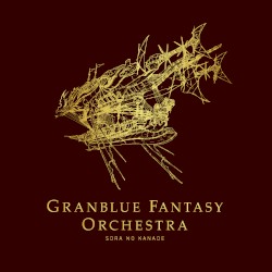 GRANBLUE FANTASY ORCHESTRA: SORA NO KANADE by 東京フィルハーモニー交響楽団