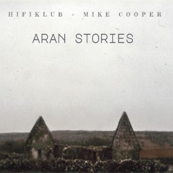 Aran Stories by Hifiklub  and   Mike Cooper