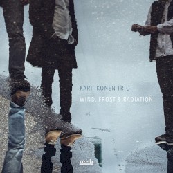 Wind, Frost & Radiation by Kari Ikonen Trio