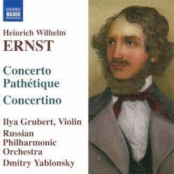 Concerto Pathétique / Concertino by Heinrich Wilhelm Ernst ;   Ilya Grubert ,   Russian Philharmonic Orchestra ,   Dmitry Yablonsky