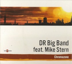 Chromazone by DR Big Band  feat.   Mike Stern