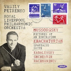 Mussorgsky: Pictures at an Exhibition / Khachaturian: Music from Spartacus / Kabalevsky / Shchedrin / Rachmaninov by Mussorgsky ,   Khachaturian ,   Kabalevsky ,   Shchedrin ,   Rachmaninov ;   Vasily Petrenko ,   Royal Liverpool Philharmonic Orchestra
