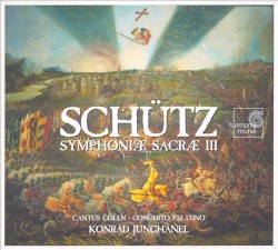 Symphoniæ Sacræ III by Heinrich Schütz ;   Cantus Cölln ,   Concerto Palatino ,   Konrad Junghänel