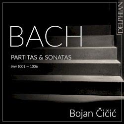 Partitas & Sonatas, BWV 1001–1006 by Bach ;   Bojan Čičić