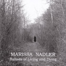 Ballads of Living and Dying by Marissa Nadler