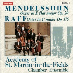 Mendelssohn: Octet in E-flat major, op. 20 / Raff: Octet in C major, op. 176 by Mendelssohn ,   Raff ;   Academy of St Martin in the Fields Chamber Ensemble