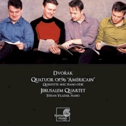 Quatuor op. 96 « Américain » / Quintette avec piano op. 81 by Dvořák ;   Jerusalem Quartet ,   Stefan Vladar