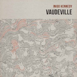 Vaudeville by Inigo Kennedy