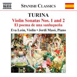 Violin Sonatas Nos. 1 and 2 / El poema de una sanluqueña by Joaquín Turina ;   Eva León ,   Jordi Masó