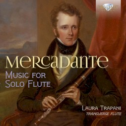 Music for Solo Flute by Mercadante ;   Laura Trapani