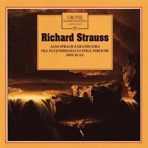 Grosse Komponisten und ihre Musik 44: Richard Strauss - Also Sprach Zarathustra Op. 30 / Till Eulenspiegels Lustige Streiche Op. 28 / Don Juan Op. 20