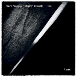 Azure by Gary Peacock  /   Marilyn Crispell