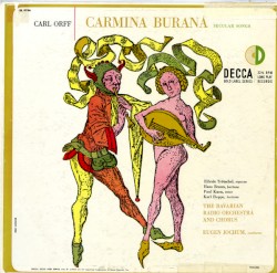 Carmina Burana by Carl Orff ;   Eugen Jochum ,   Symphonieorchester des Bayerischen Rundfunks ,   Chor des Bayerischen Rundfunks ,   Elfride Trötschel ,   Hans Braun ,   Paul Kuën  &   Karl Hoppe