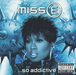 Miss E …So Addictive by Missy Elliott