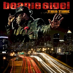 This Time by Beanie Sigel