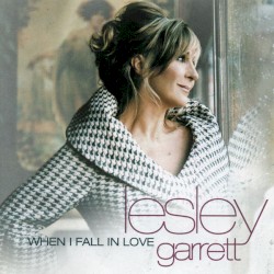 When I Fall in Love by Lesley Garrett