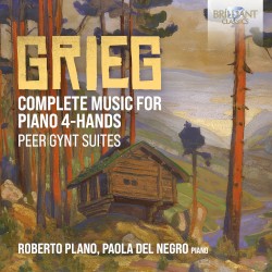Complete Music for Piano 4-Hands / Peer Gynt Suites by Grieg ;   Roberto Plano ,   Paola Del Negro