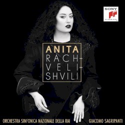 Anita Rachvelishvili by Anita Rachvelishvili ,   Orchestra Sinfonica Nazionale della RAI ,   Giacomo Sagripanti