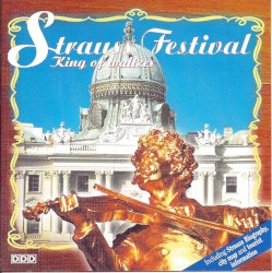 Strauss Festival: King of Waltzes by Johann Strauss ,   Josef Strauss