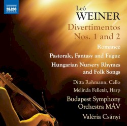Divertimentos nos. 1 and 2 by Leó Weiner ;   Ditta Rohmann ,   Melinda Felletár ,   Budapest Symphony Orchestra MÁV ,   Valéria Csányi