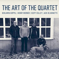 The Art of the Quartet by Benjamin Koppel ,   Kenny Werner ,   Scott Colley ,   Jack DeJohnette