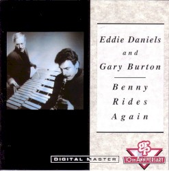 Benny Rides Again by Eddie Daniels  and   Gary Burton