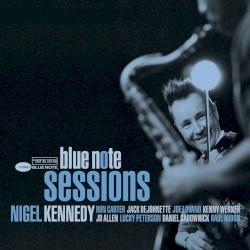 Blue Note Sessions by Nigel Kennedy