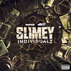 Slimey Individualz by Berner  &   Mozzy