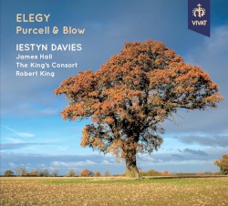 Elegy by Purcell  &   Blow ;   Iestyn Davies ,   James Hall ,   The King’s Consort ,   Robert King
