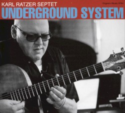 Underground System by Karl Ratzer Septet