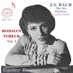 Rosalyn Tureck, vol. 1: The Six Partitas Recorded 1949/1950 by J. S. Bach ;   Rosalyn Tureck