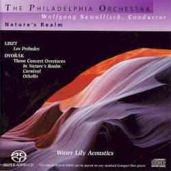 Nature’s Realm by Antonín Dvořák ,   Franz Liszt ;   The Philadelphia Orchestra ,   Wolfgang Sawallisch