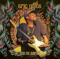 Good For Sumthin' by Eric Gales