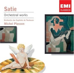 Orchestral Works by Erik Satie ;   Michel Plasson ,   Orchestre national du Capitole de Toulouse