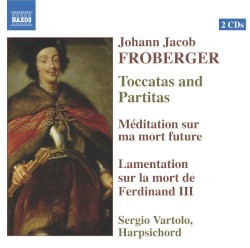 Toccatas and Partitas by Johann Jakob Froberger ;   Sergio Vartolo